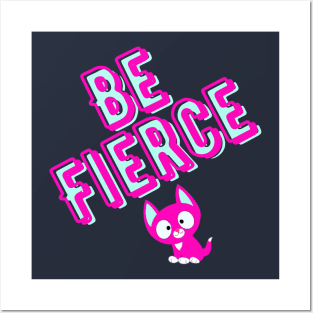 Be Fierce pink and blue Posters and Art